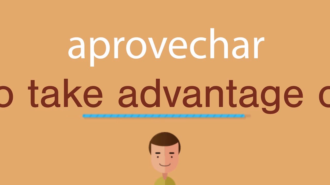 ¿Cómo se dice cuando aprovechas las oportunidades?