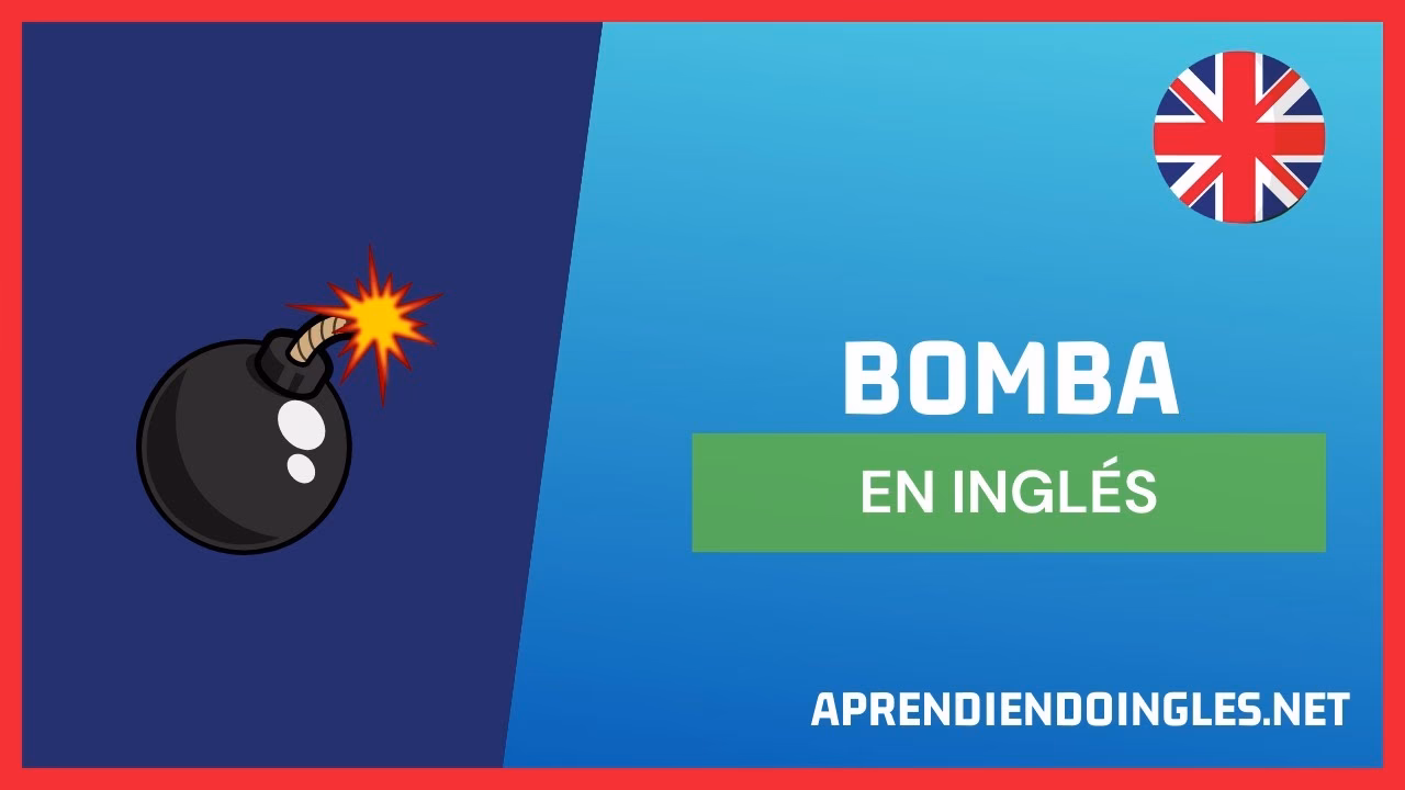 ¿Cómo se dice bomba o bomba?