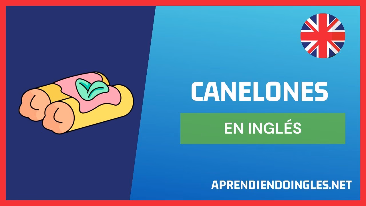 ¿Cual es la traducción de canelones?