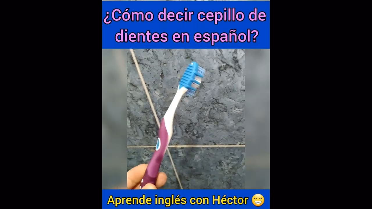 ¿Cómo se le dice cepillo de dientes en inglés?