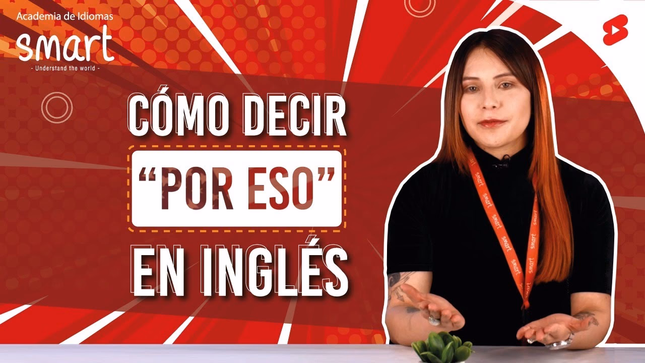 ¿Cómo se dice por eso?