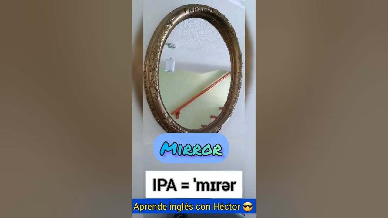 ¿Cómo se le dice espejo en inglés?