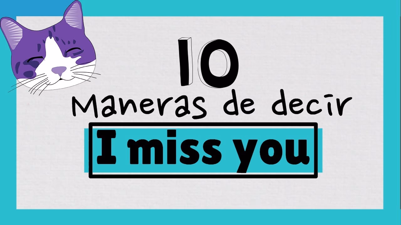 ¿Cómo puedo decir en inglés "te extraño"?