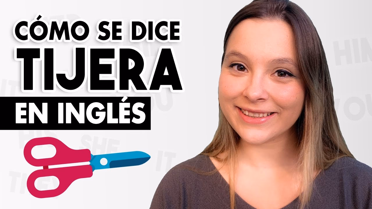 ¿Cómo se le dice tijera en inglés?