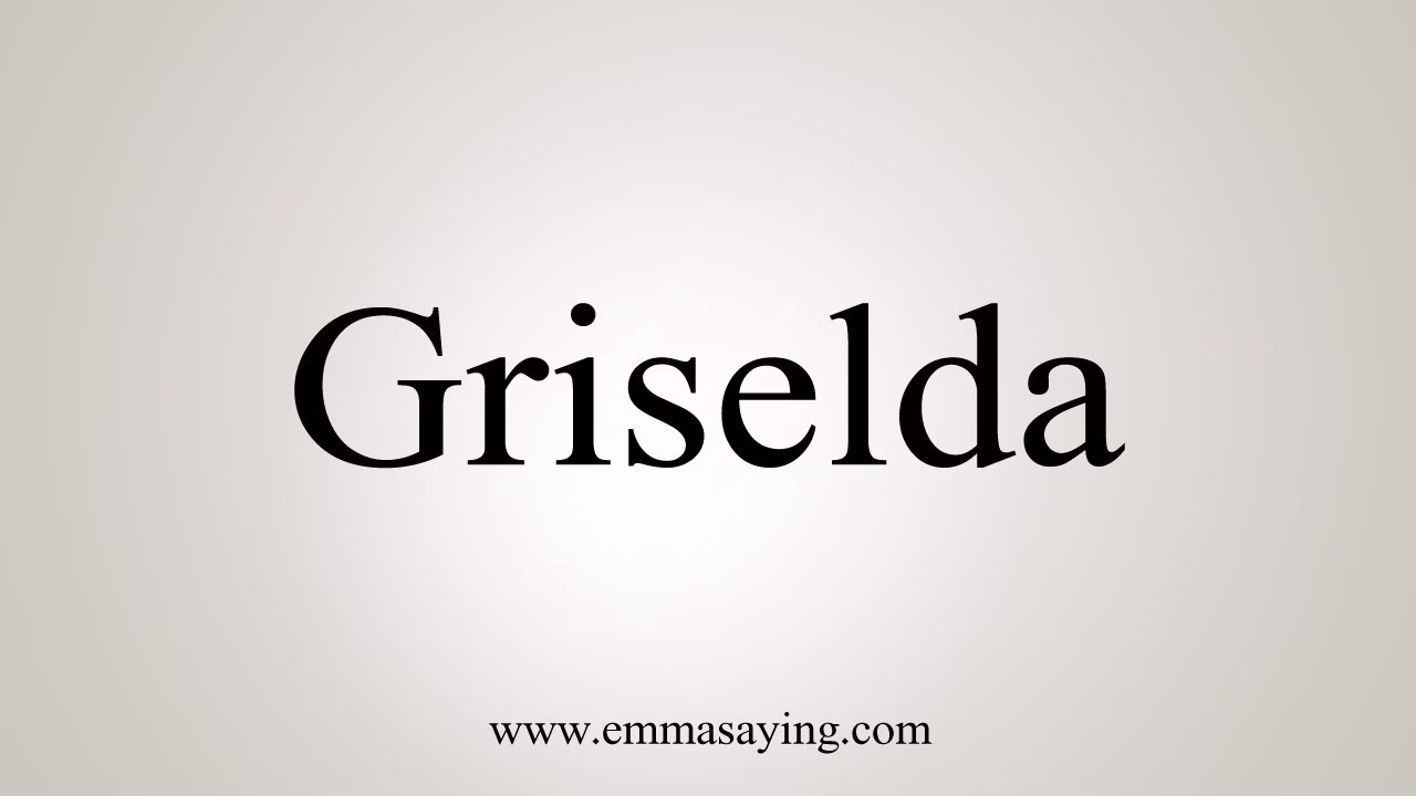 ¿Cómo se llama Griselda en inglés?