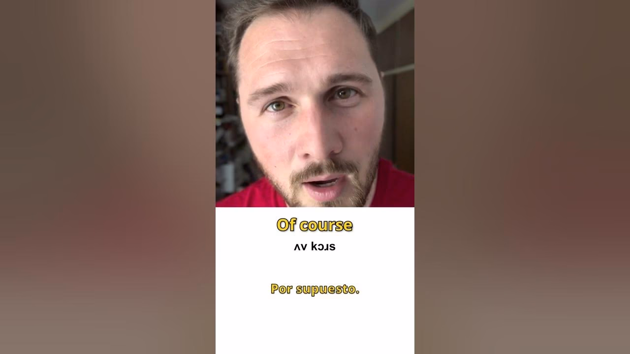 ¿Cómo se dice por supuesto?