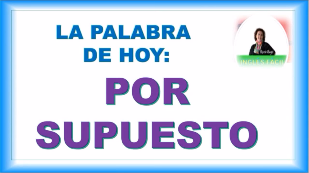 ¿Cómo se abrevia por supuesto en inglés?