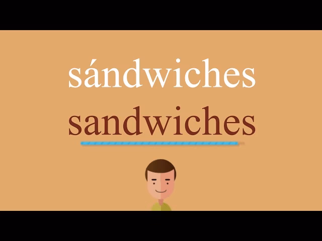 ¿Cómo se escribe sanguchito en inglés?