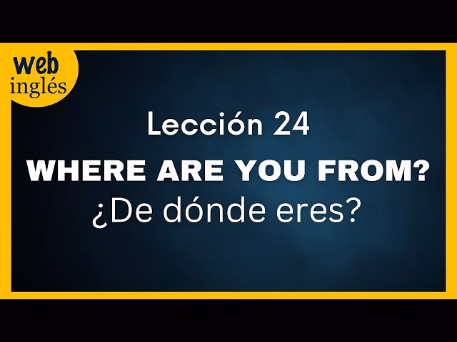 ¿Cómo preguntar en inglés de dónde eres?