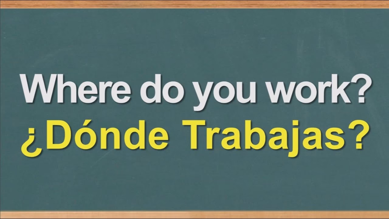 ¿Cómo se pregunta dónde trabajas en inglés?