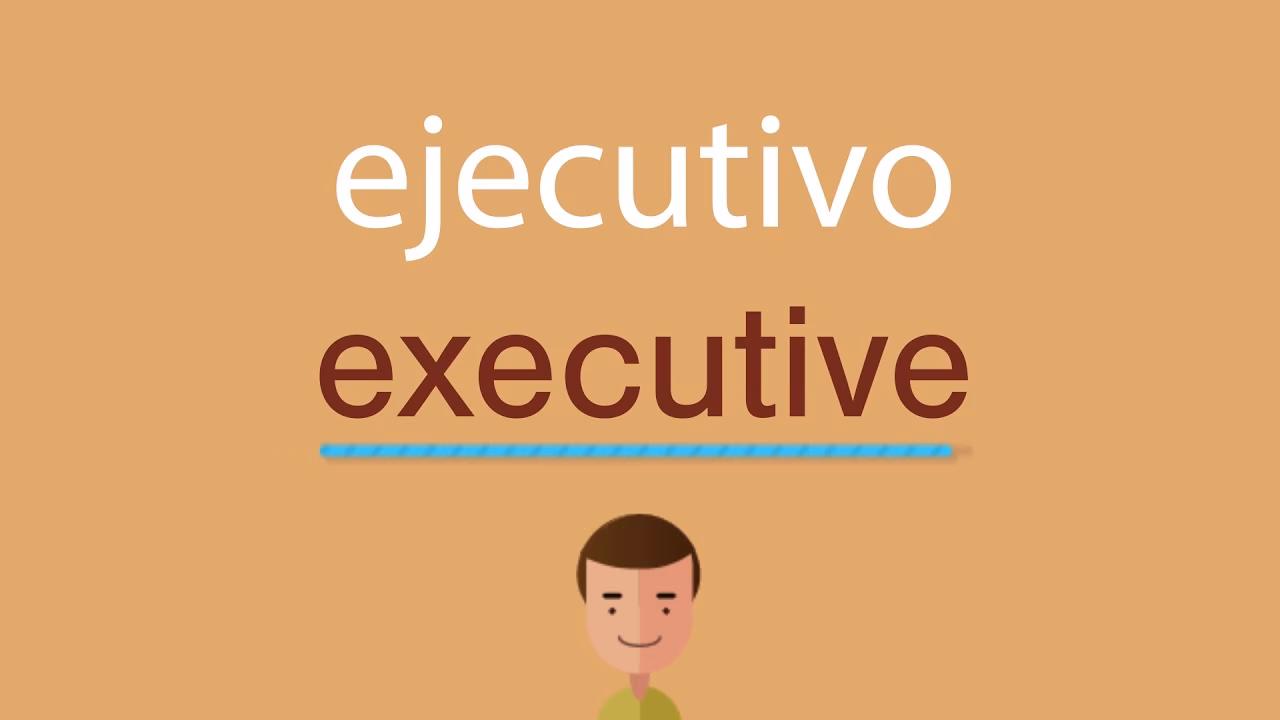 ¿Cómo se dice ejecutivo?