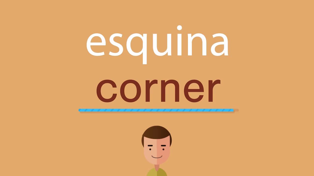 ¿Cómo se dice esquina?