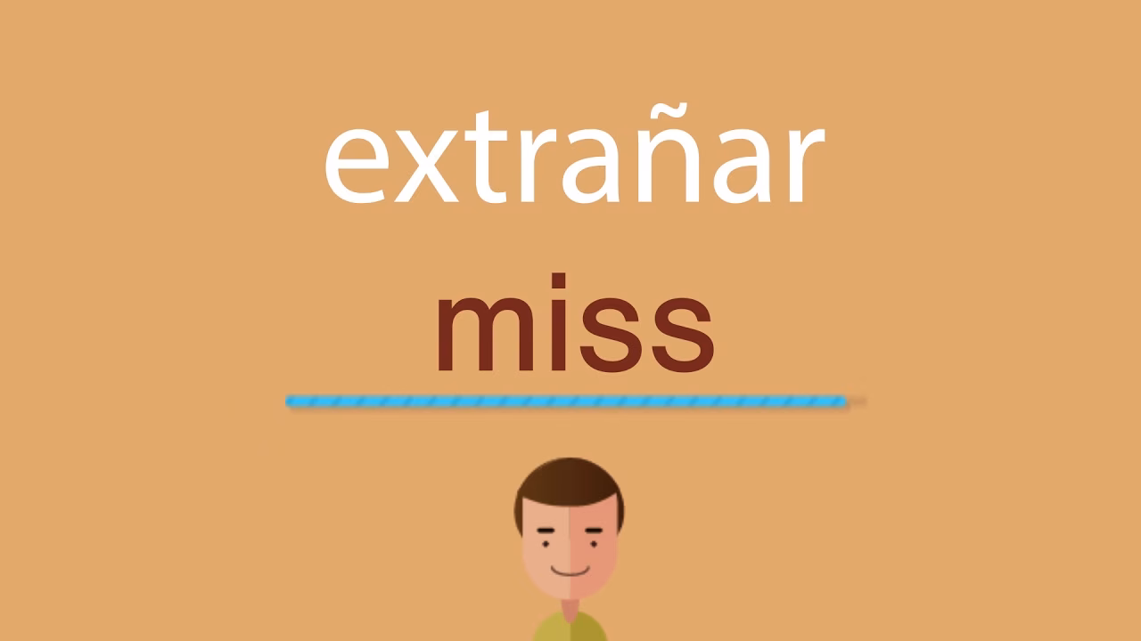 ¿Cómo se dice extraño de extrañar?