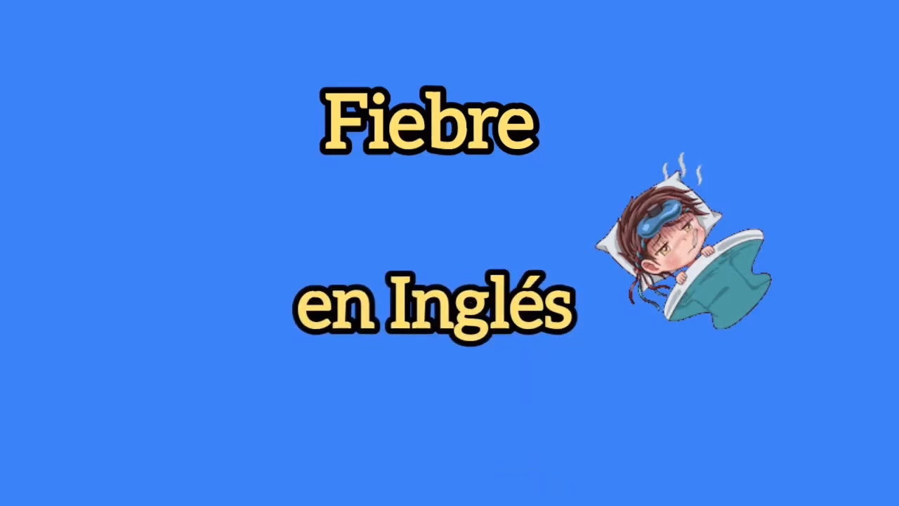 ¿Cómo se dice que tengo fiebre?