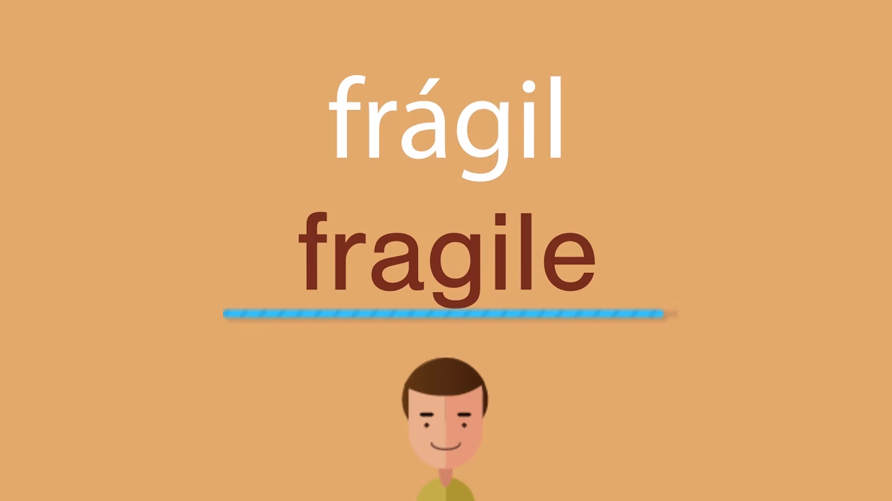 ¿Cómo se dice frágil?