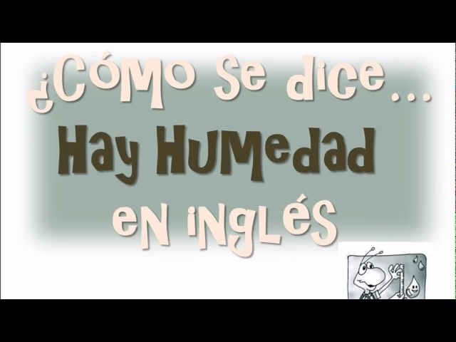 ¿Cuál es la definición de humedad en inglés?