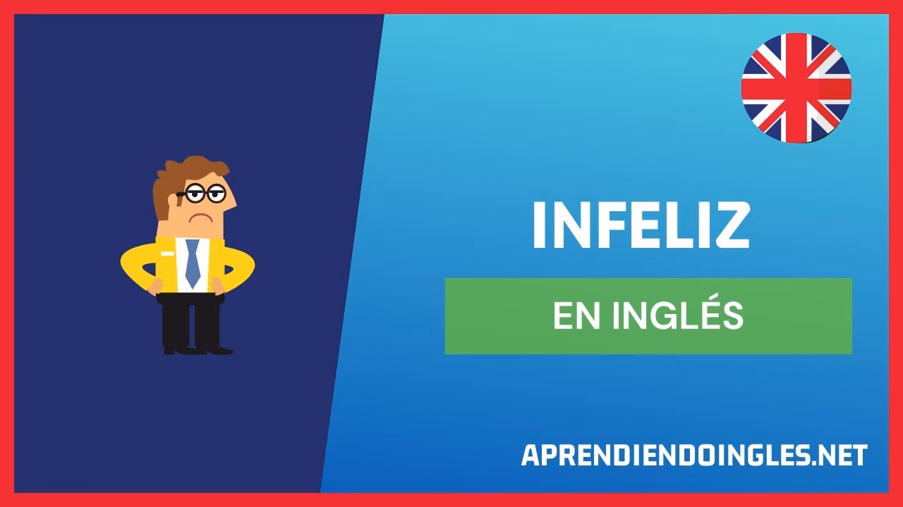 ¿Cómo se escribe la palabra infeliz?