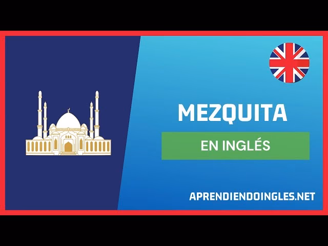 ¿Cómo se llama una mezquita en inglés?