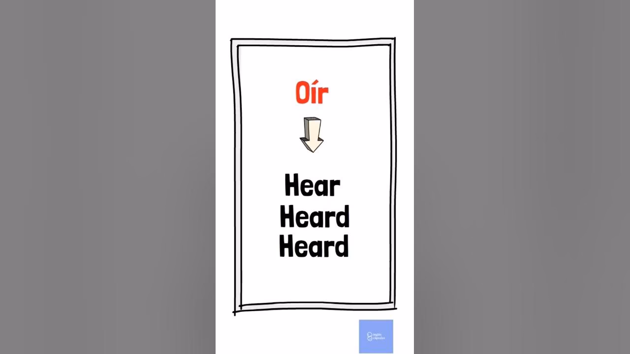 ¿Cómo se escribe el verbo oír en inglés?