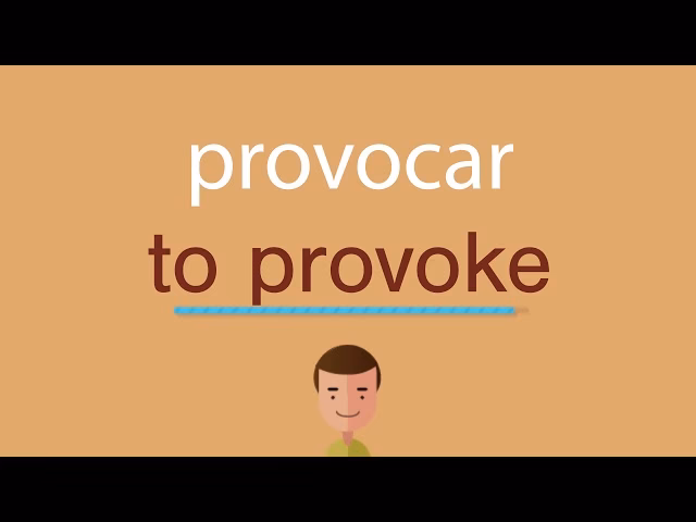 ¿Cual es el significado de provocar en ingles?