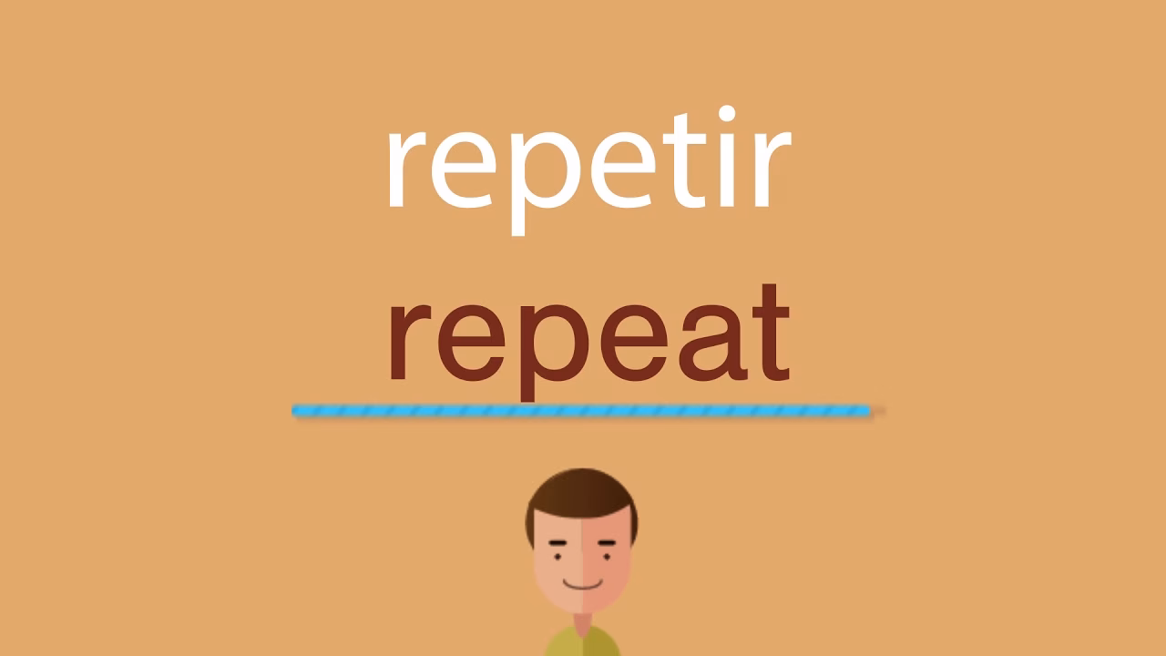 ¿Cómo se dice repetir?
