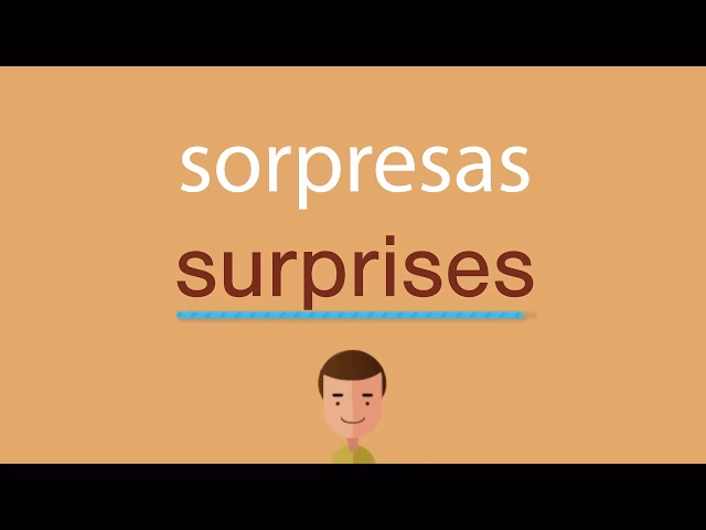 ¿Cómo se dice la palabra sorpresa?