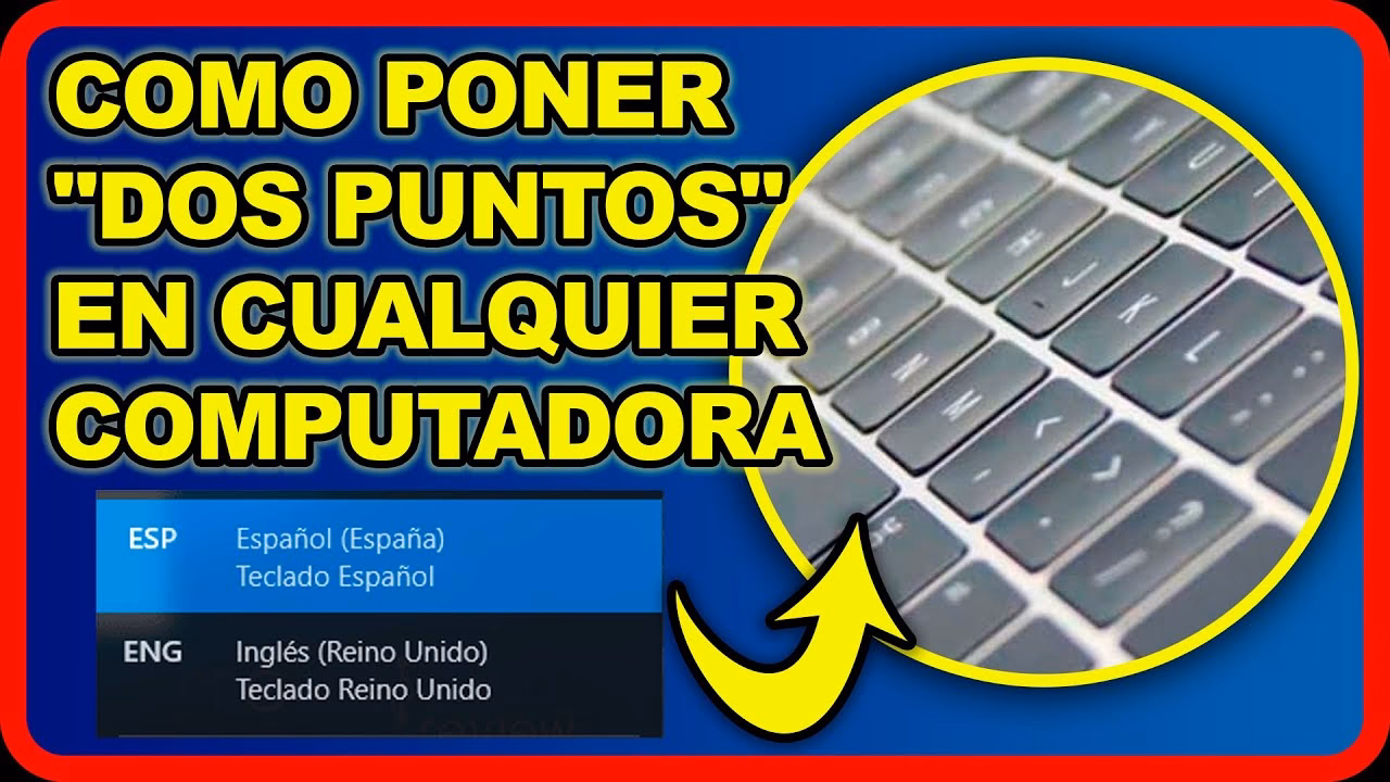 ¿Cómo se ponen los dos puntos?